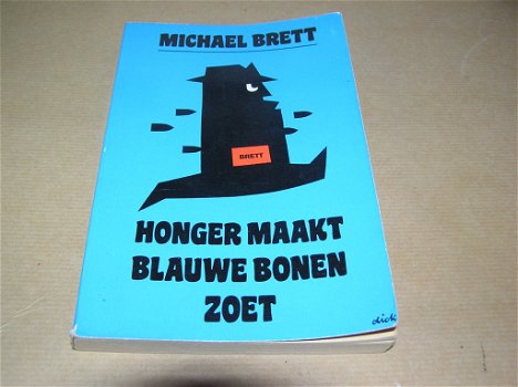 Honger Maakt Blauwe Bonen Zoet -Michael Brett - 0