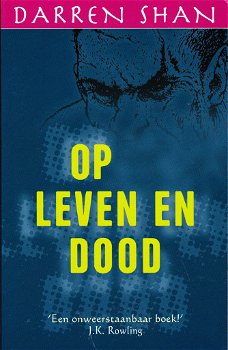 OP LEVEN EN DOOD, DE WERELD VAN DARREN SHAN deel 5 - Darren Shan