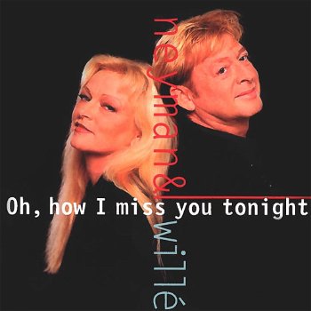 Benny Neyman & Tony Willé (van Pussycat) – Oh, How I Miss You Tonight (2 Track CDSingle) - 0