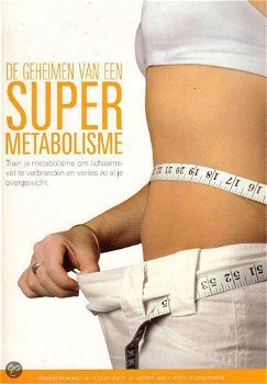 De Geheimen Van Een Super Metabolisme - 0