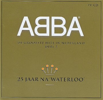 ABBA – 25 Jaar Na 'Waterloo' De Grootste Hits In Nederland Deel 2 (CD) - 0