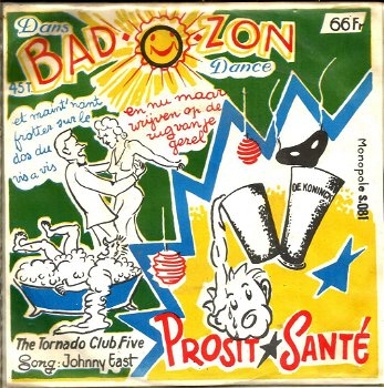 The Tornado Club Five Song: Johnny East – Bad-O-Zon / Prosit-Santé (1970) - 0