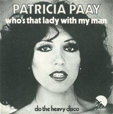 Patricia Paay – Who's That Lady With My Man (Vinyl/Single 7 Inch)