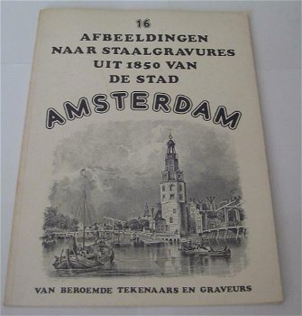 16 afbeeldingen naar staalgravures uit 1850 van de stad Amsterdam - 0