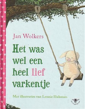 HET WAS WEL EEN HEEL LIEF VARKENTJE - Jan Wolkers - 0