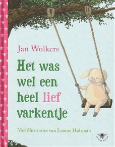 HET WAS WEL EEN HEEL LIEF VARKENTJE - Jan Wolkers
