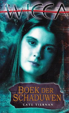 BOEK DER SCHADUWEN, WICCA deel 1 - Cate Tiernan (2)