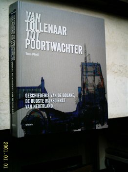 Geschiedenis van de douane(Tom Pfeil, ISBN 9789490608538). - 0