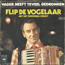 Flip De Vogelaar met Het Sneeuwbal Orkest – Vader Heeft Te Veel Gezopen (1974)