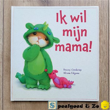 Boek Ik Wil Mijn Mama | Tracey Corderoy - 0