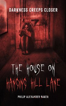Philip Alexander Baker - The House On Hanging Hill Lane (Engelstalig) - 0