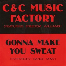 C & C Music Factory Featuring Freedom Williams – Gonna Make You Sweat /Everybody Dance Now