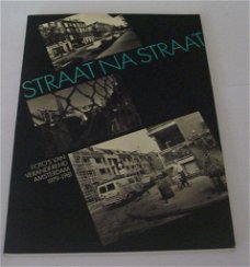 Straat na straat. Foto's van veranderend Amsterdam 1979-1981