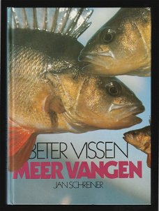BETER VISSEN, MEER VANGEN - Handboek door Jan Schreiner