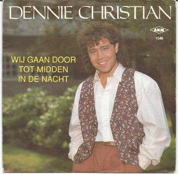 Dennie Christian – Wij Gaan Door Tot Midden In De Nacht (1989) - 0