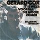 Gerard Cox – 't Is Weer Voorbij, Die Mooie Zomer (Vinyl/Single 7 Inch) - 0 - Thumbnail