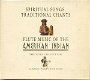 Spiritual Songs, Traditional Chants & Flute Music Of The American Indian (2 CD) - 0 - Thumbnail