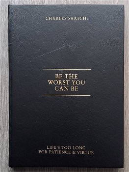 Charles Saatchi Be the worst you can be (1e dr) - 1