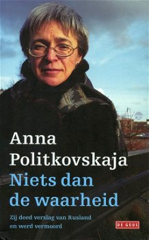 Anna Politkovskaja ~ Niets dan de waarheid - 0