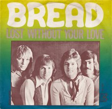 Bread – Lost Without Your Love (Vinyl/Single 7 Inch)
