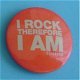 Buttons I Rock Therefore I Am - 1 - Thumbnail