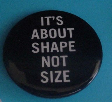 Button It's about shape not size - 0