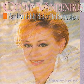 Conny Vandenbos – Wat Ben Ik Blij Dat Er Liefde Bestaat (Vinyl/Single 7 Inch) - 0