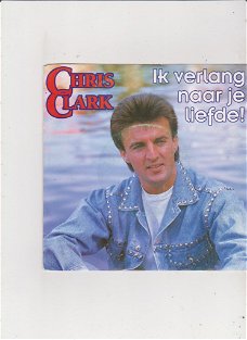 Single Chris Clark - Ik verlang naar je liefde
