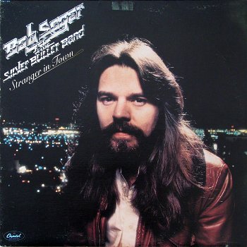 Bob Seger & The Silver Bullet Band ‎– Stranger In Town (LP) - 0