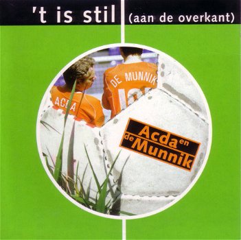 Acda en de Munnik – 't Is Stil /Aan De Overkant (2 Track CDSingle) - 0