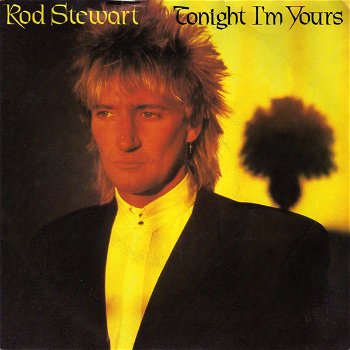 Rod Stewart – Tonight I'm Yours (Vinyl/Single 7 Inch) - 0