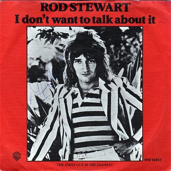 Rod Stewart – I Don't Want To Talk About It (Vinyl/Single 7 Inch) - 0