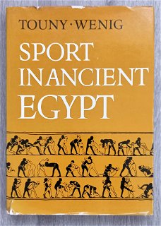 Sport in Ancient Egypt HC Touny Wenig - Egypte Oudheid