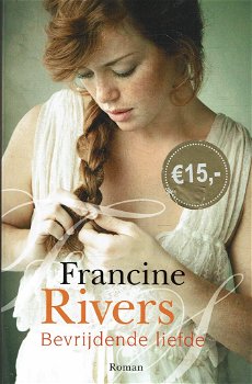 Francine Rivers = Bevrijdende liefde - NIEUWSTAAT - 0