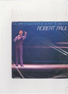 Single Robert Paul- De waarheid kom je nooit te weten