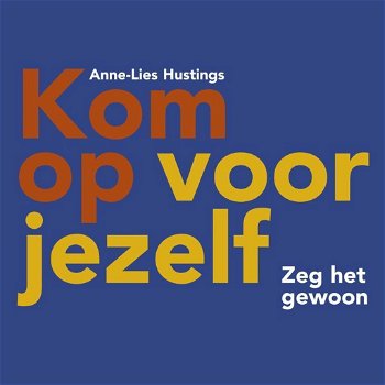 Anne-Lies Hustings - Kom Op Voor Jezelf - 0