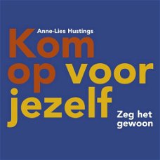 Anne-Lies Hustings - Kom Op Voor Jezelf