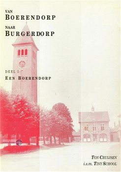 Ton Cruijsen, e.a. ~ Van Boerendorp naar Burgerdorp: Dl 1+2 - 1
