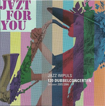 Jazt For You (Fragmenten Van De Jazz Impuls Concertserie 2005/2006) Nieuw (CD) - 0