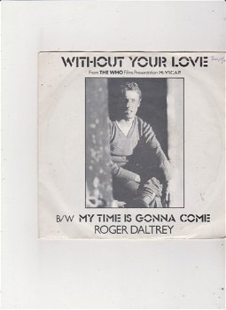 Single Roger Daltrey - Without your love - 0