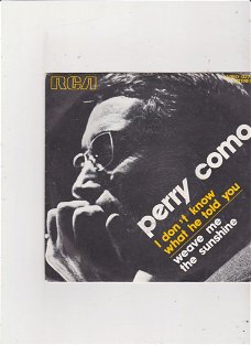 Single Perry Como - I don't know what he told you