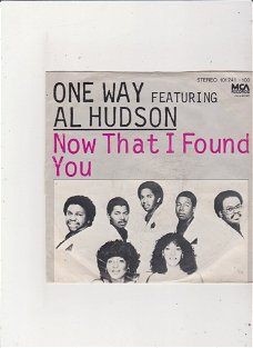 Single One Way feat. Al Hudson - Now that I found you