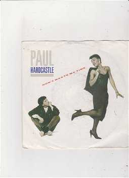 Single Paul Hardcastle - Don't waste my time - 0