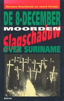 De 8 decembermoorden - slagschaduw over Suriname - 0