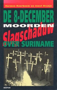 De 8 decembermoorden - slagschaduw over Suriname