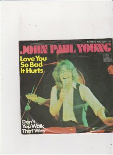 Single John Paul Young - Love you so bad in hurts
