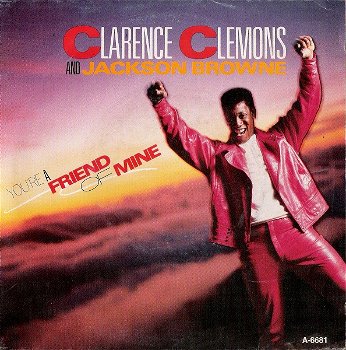 Clarence Clemons And Jackson Browne – You're A Friend Of Mine (Vinyl/Single 7 Inch) - 0