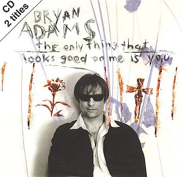 Bryan Adams – The Only Thing That Looks Good On Me Is You (2 Track CDSingle) - 0