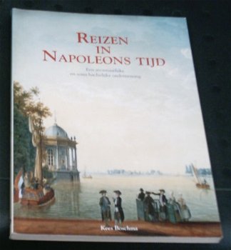 Reizen in Napoleons tijd. Kees Boschma. ISBN 9068251074. - 0