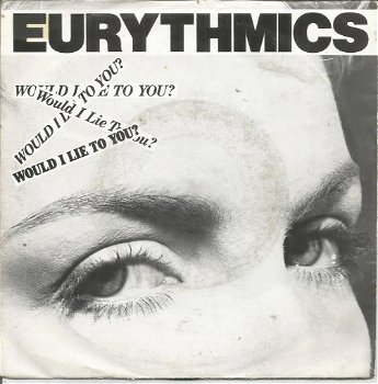 Eurythmics – Would I Lie To You? (1985) - 0